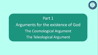 part 1 Arguments for the existence of God  The Cosmological Argument  The Teleological Argument [upl. by Carli]