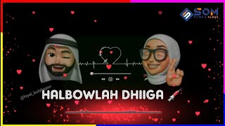 MURSAL GAYRE HEESTII  HALBOWLAHA DHIIGA YARTII HANATAAY  LYRICS BY LOYAL BULSHAAWI 2021 [upl. by Oer183]