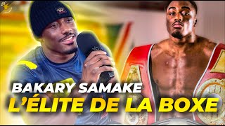 Bakary SAMAKE⎮L’interview d’un PHÉNOMÈNE de la Boxe MONDIALE [upl. by Assirhc]