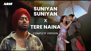 Suniyan Suniyan x Tere Naina Official Audio ARiFWoRLdWiDe  Full Version [upl. by Casey881]