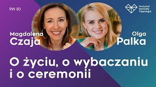 RW80 O życiu o wybaczaniu i o ceremonii Magdalena Czaja i Olga Palkarozwój relacje duchowość [upl. by Yezdnil]