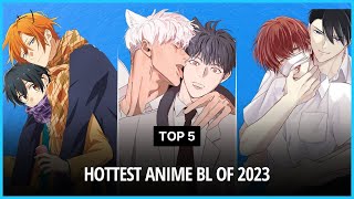 Top 5 Hottest ANIME BL of 2023 [upl. by Eednus823]