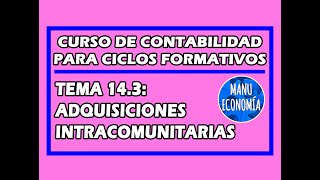 CONTABILIDAD 143 ADQUISICIONES INTRACOMUNITARIAS [upl. by Feirahs]