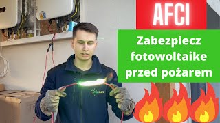 AFCI  czyli jak zabezpieczyć instalacje fotowoltaiczną przed pożarem [upl. by Adnilreh56]