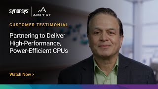 Synopsys amp Ampere Partnering to Deliver HighPerformance PowerEfficient CPUs  Synopsys [upl. by Depoliti]