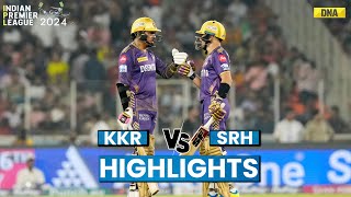 KKR Vs SRH Highlights Kolkata Knight Riders Reaches Into Final Beat SRH By 8 Wickets I IPL 2024 [upl. by Leksehc]