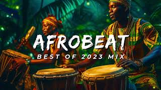 AFROBEAT 2023 MIXTAPE  The Best and Latest Afrobeat Jams of 2023 [upl. by Gothart]