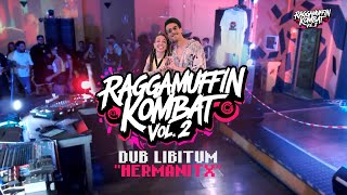 DUB LIBITUM  RAGGAMUFFIN KOMBAT 2024  HERMANITX DIRECTO [upl. by Noyek]