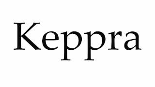 How to Pronounce Keppra [upl. by Ellersick101]