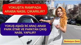 YOKUŞTA RAMPADA ARABA NASIL ÇIKARILIR YOKUŞ AŞAĞI PARALEL PARK ETME PARKTAN ÇIKIŞ NASIL YAPILIR [upl. by Franciscka]