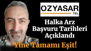 ozysr Özyaşar Tel Halka Arz Başvuru Tarihleri Açıklandı Katılım Endeksi Belli Oldu [upl. by Daniell318]