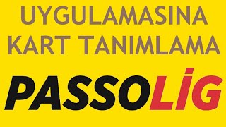 Passolig Uygulamasına Kart Tanımlama Nasıl Yapılır [upl. by Waylen]