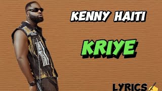 Kenny Haiti  KRIYE lyrics [upl. by Maren262]