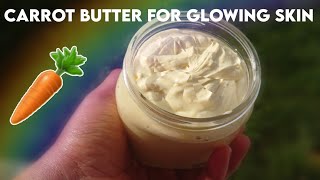 How To Make Carrot Butter for Skin Lightening and Brightening GLOWING SKIN [upl. by Terencio]