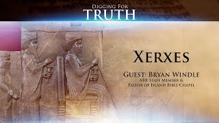 Xerxes King Ahasuerus Digging for Truth Episode 149 [upl. by Ketchan]