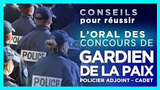 Conseils pour réussir loral des concours de Gardien de la paixPolicier AdjointCadet [upl. by Gerrard39]