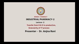 Industrial PharmacyII  Transfer from R amp D to Production Granularity of TT process [upl. by Yam]