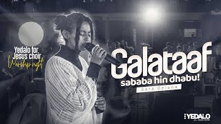 Yedalo For Jesus Choir  Galataaf Sababa  Hin Dhabu New Live Worship 20242016 [upl. by Herold]