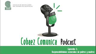 Podcast CobaezComunica Ep 2  Responsabilidades de padres y madres [upl. by Linneman]