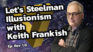 Lets Steelman Illusionism with Keith Frankish [upl. by Ylenaj]