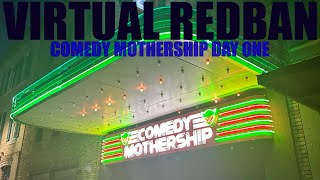 VIRTUAL REDBAN 616  COMEDY MOTHERSHIP DAY ONE [upl. by Satterlee489]