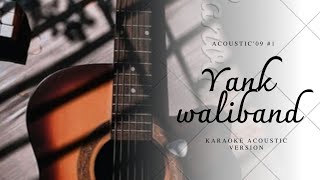 YANK  WALI BAND  KARAOKE AKUSTIK Acoustic09 [upl. by Anawait]