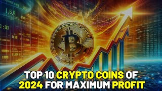 TOP 10 CRYPTO COINS OF 2024 FOR MAXIMUM PROFIT [upl. by Enyledam]