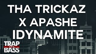 Tha Trickaz x Apashe  iDynamite PREMIERE [upl. by Levania]