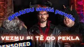 Vezmu si tě do peklaOPRAVDU skvělá parodie 😂 [upl. by Colet]