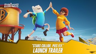 MultiVersus  Official Launch Trailer quotStars Collide Pies Flyquot [upl. by Rases19]