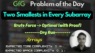 Two Smallests in Every Subarray  Brute  Optimized  GFG Problem of the Day  Arrays  gfg potd [upl. by Fulmer]