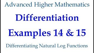 Differentiation Example 14amp15  Natural Log Functions [upl. by Monroy]