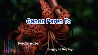 Ganon Paren To 38853 Bugoy na Koykoy [upl. by Prud286]