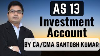 Investment Accounts  AS 13  by CACMA Santosh Kumar [upl. by Tiat55]