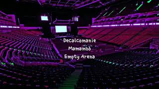 Decalcomanie 데칼코마니 by MAMAMOO 마마무 but youre in an empty arena CONCERT AUDIOUSE HEADPHONES 🎧 [upl. by Beatrix]