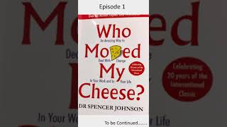 Episode 1 Who Moved My Cheese [upl. by Hilton]