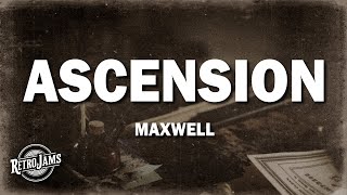 Maxwell  Ascension Dont Ever Wonder Lyrics [upl. by Corbett]