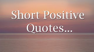 Short Positive Quotes With Audio [upl. by Eenhpad]