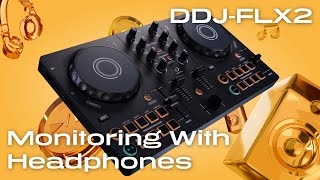 DDJFLX2 Quick Start Guide  Monitoring With Headphones [upl. by Leah]