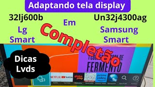 adaptando tela display tv lg smart 32lj600b em un32j4300ag smart samsung led completo [upl. by Akihdar]