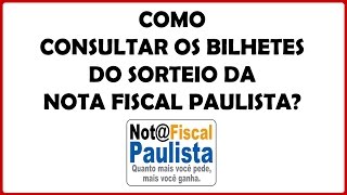 Como consultar os bilhetes do sorteio da Nota Fiscal Paulista [upl. by Salangi]