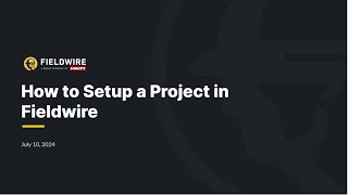 Fieldwire basics  How to set up a project [upl. by Hildie822]