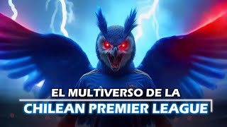 El multiverso de la Chilean Premier Leaguequot Elije a tu jugador [upl. by Ferino]