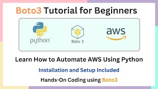 Boto3 Tutorial for Beginners  Introduction  Installation and Configuration  HandsOn Examples [upl. by Toscano]