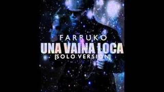 Una Vaina Loca  Farruko Solo Version Prod Musicologo amp Menes ►►New 2011 [upl. by Enawyd]