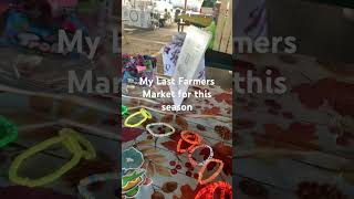 My Last Farmers Market for this seasonbraceletmaking smallbusinessowner [upl. by Chinua]