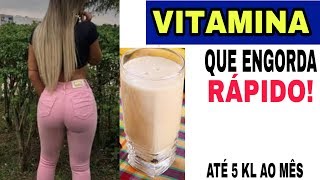 VITAMINA QUE VAI TE ENGORDAR RÁPIDO😎 [upl. by Nesyrb815]