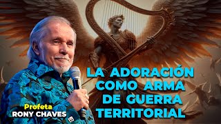 La Adoración como arma de guerra territorial  Rony Chaves [upl. by Yelsna]