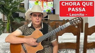 CHORA QUE PASSA  LEONITO [upl. by Cooe]