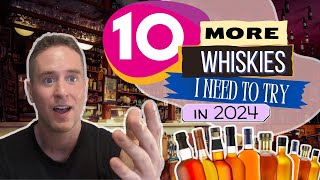 Gotta get them all  10 More Whiskies I Need to Try in 2024 [upl. by Tips]